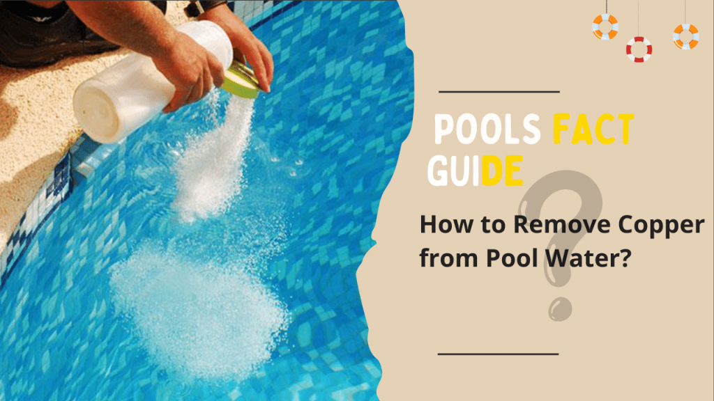 How to Remove Copper from Pool Water?