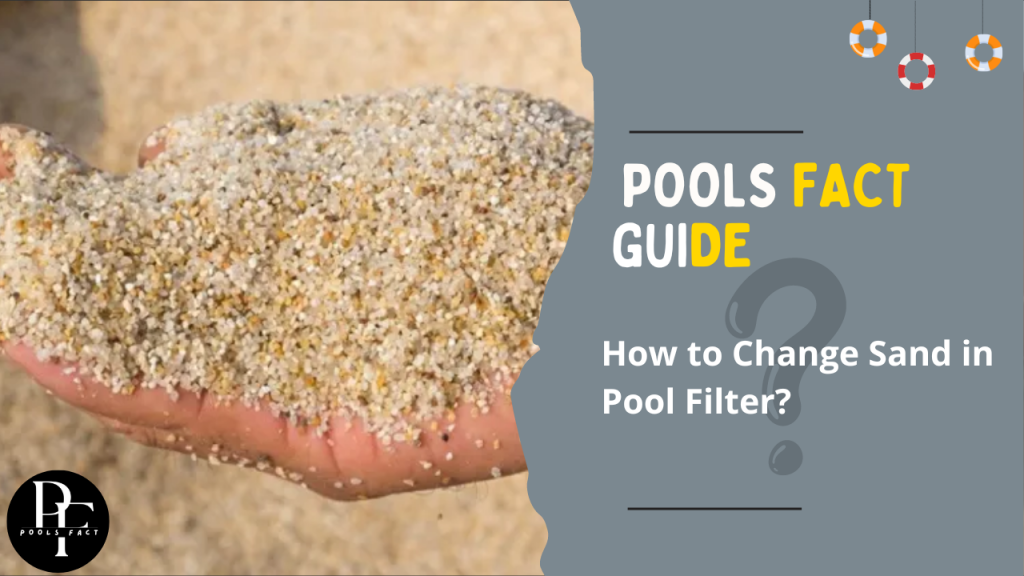 How to Change Sand in Pool Filter?