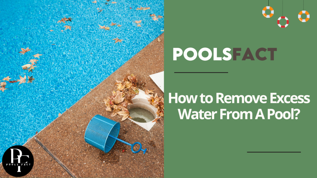 How to Remove Excess Water From A Pool?