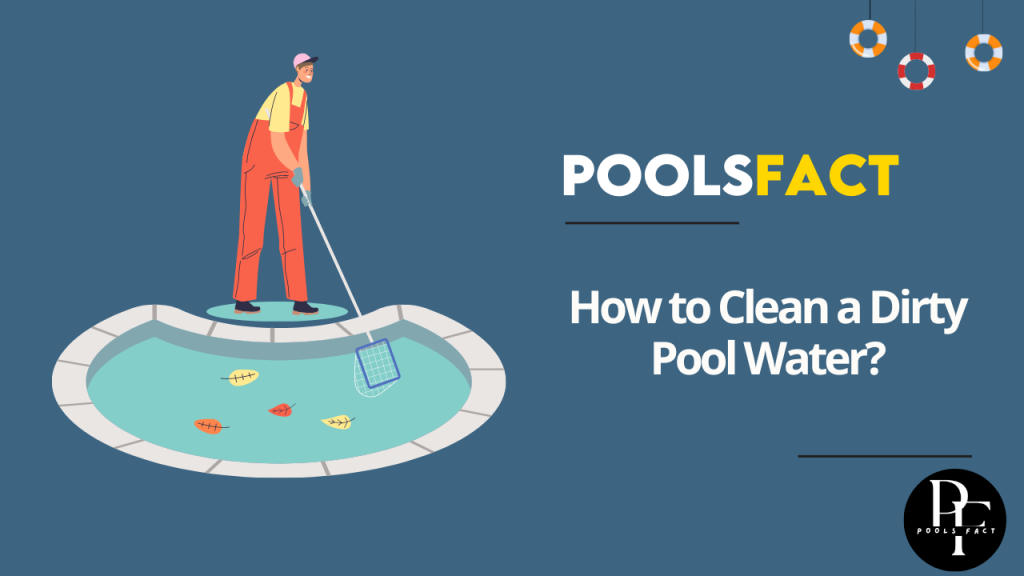 How to Clean a Dirty Pool Water?